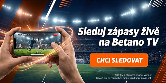 Sleduj zápasy živě na Betano TV Sleduj zápasy živě na Betano TV